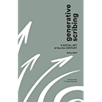 Generative Scribing: A Social Art of the 21st Century (English Edition)
